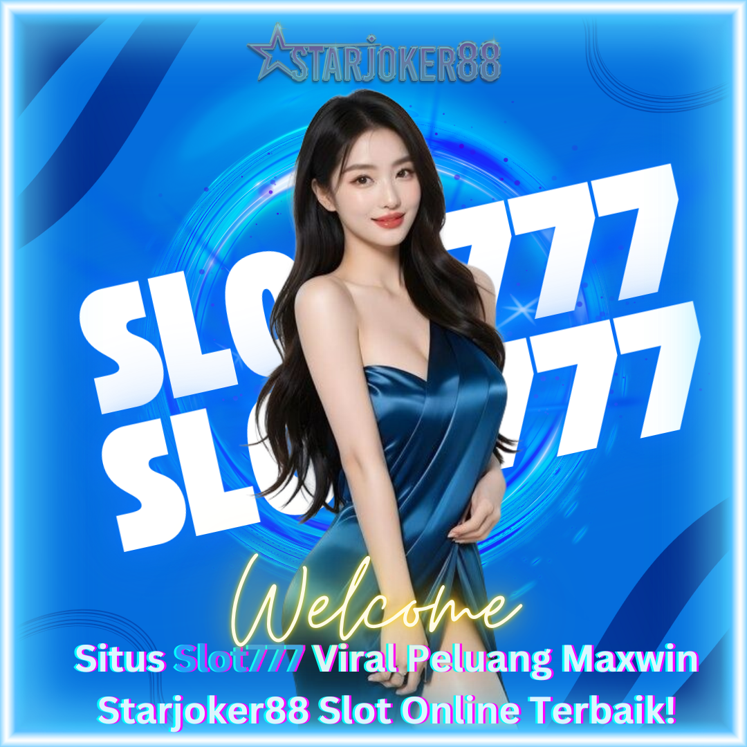 STARJOKER88 | Situs Judi Slot Online Gacor Gampang Menang Link Slot777